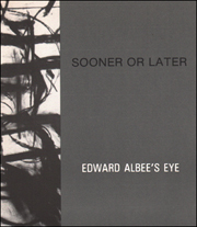 Sooner Or Later : Edward Albee's Eye