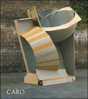 Anthony Caro : Painted Sculpture 1983 - 1985