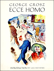 George Grosz : ECCE HOMO