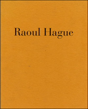 Raoul Hague : Sculpture 1947 - 1989