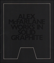 Works In Solid Graphite : The Conceptual Architecture of Alex McFarlane