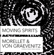 Moving Spirits : Morellet & von Graevenitz