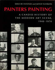 Painters Painting : A Candid History of the Modern Art Scene, 1940 - 1970