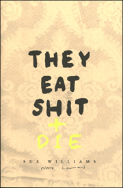 They Eat Shit + Die