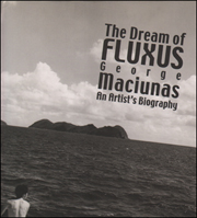 The Dream of Fluxus : George Maciunas, An Artist's Biography