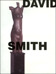 David Smith : To and From the Figure