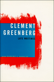 Clement Greenberg : Late Writings