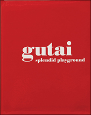 Gutai : Splendid Playground