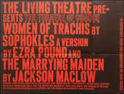 The Living Theatre Presents The Theatre of Change: Women of Trachis by Sophokles, A Version by Ezra Pound and The Marrying Maiden by Jackson Mac Low