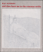 Kai Althoff : and then leave me to the common swift