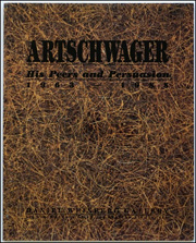 Artschwager : His Peers and Persuasion 1963 - 1988
