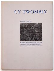 Cy Twombly : Das Graphische Werk, 1953 - 1984 : A Catalogue Raisonné of the Printed Graphic Work