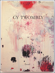 Cy Twombly : Paintings, Works on Paper, Sculpture