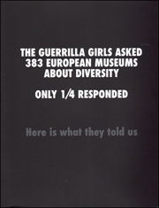 Guerrilla Girls : Is it Even Worse in Europe? Guerrilla Girls Asked 383 European Museums About Diversity, Only 1/4 Responded : Here is What They Told Us