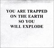YOU ARE TRAPPED ON THE EARTH SO YOU WILL EXPLODE