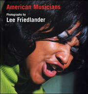 American Musicians : Photographs by Lee Friedlander