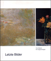 Final Works : From Manet to Kippenberger / Letzte Bilder : Von Manet bis Kippenberger