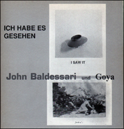 John Baldessari und Goya : Ich Habe es Gesehen