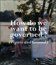 How do we want to be governed? (Figure and Ground)