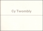 Cy Twombly : An Exhibition of Paintings