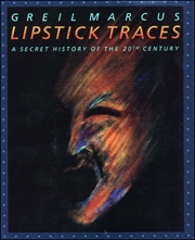 Lipstick Traces : A Secret History of the 20th Century
