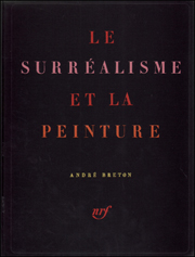 André Breton : Le Surréalisme et la Peinture