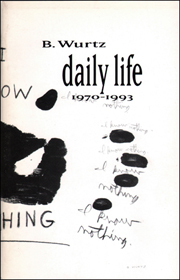 B. Wurtz : Daily Life, 1970 - 1993