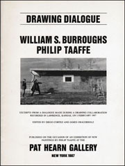 Drawing Dialogue : William S. Burroughs / Philip Taaffe, Excerpts from a Dialogue Made During a Drawing Collaboration Recorded in Lawrence, Kansas, on 1 February 1987