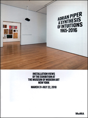 Adrian Piper : A Synthesis of Intuitions, 1965–2016
