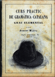 Curs Practic de Gramatica Catalana Grau Elemental per Jeroni Marva : Regles gramaticals i exercicis