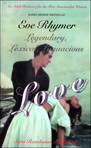 Legendary, Lexical, Loquacious Love : An Adult Romance for the Post Structuralist Woman