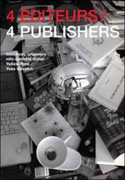 4 Éditeurs / 4 Publishers : Imschoot, uitgevers, mfc-michèle didier, Yellow Now, Yves Gevaert