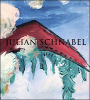 Julian Schnabel : New Indian Paintings and Selected Sculpture