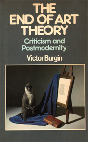 The End Of Art Theory : Criticism and Postmodernity