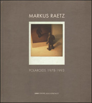 Markus Raetz : Polaroids 1978 - 1993