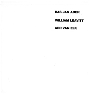 Bas Jan Ader / William Leavitt / Ger van Elk