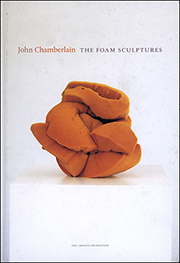 John Chamberlain : The Foam Sculptures