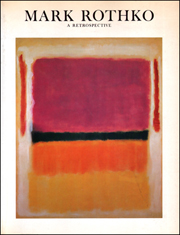 Mark Rothko, 1903 - 1970 : A Retrospective