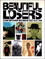 Beautiful Losers : Contemporary Art and Street Culture