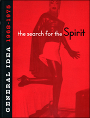 The Search for the Spirit : General Idea 1968 - 1975