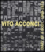 Vito Acconci : Diary of a Body 1969 - 1973