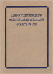 A List of Students Enrolled in Post Studio Art, with Michael Asher at CalArts, 1976- 2008