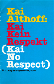Kai Althoff : Kai Kein Respekt (Kai No Respect)