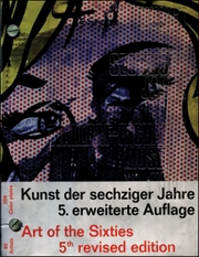 Kunst der Sechziger Jahre im Sammlung Ludwig im Wallraf-Richartz Museum Köln 5. verbesserte Auflange / Art of the Sixties 5th Revised Edition
