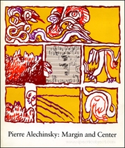 Pierre Alechinsky : Margin and Center