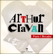 Arthur Cravan : Poeta i Boxador