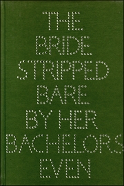 The Bride Stripped Bare by Her Bachelors, Even : A Typographic Version by Richard Hamilton of Marcel Duchamp's Green Box