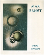 Max Ernst : Beyond Surrealism, A Retrospective of the Artist's Books and Prints